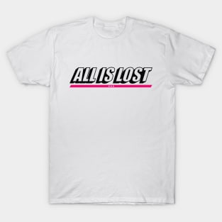 ALL IS LOST Ver.1 T-Shirt